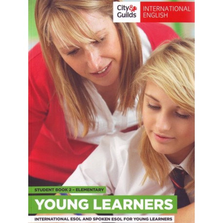 City & Guilds Young Learners International English & Spoken English for Speakers of Other Languages Student's Book 2 Elementary City & Guilds Young Learners International English & Spoken English for Speakers of Other Languages Student's Book 2 Elementary