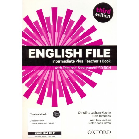 English File Third Edition Intermediate Plus Teacher's Book + CD-ROM English File Third Edition Intermediate Plus Teacher's Book + CD-ROM