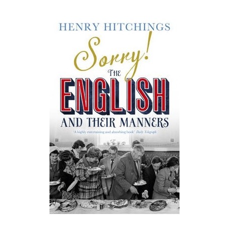 Sorry!: The English and Their Manners Sorry!: The English and Their Manners