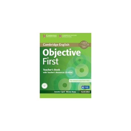 Objective First Fourth Edition (for 2015 Exam) Teacher's Book + Teacher's Resources CD-ROM Objective First Fourth Edition (for 2015 Exam) Teacher's Book + Teacher's Resources CD-ROM