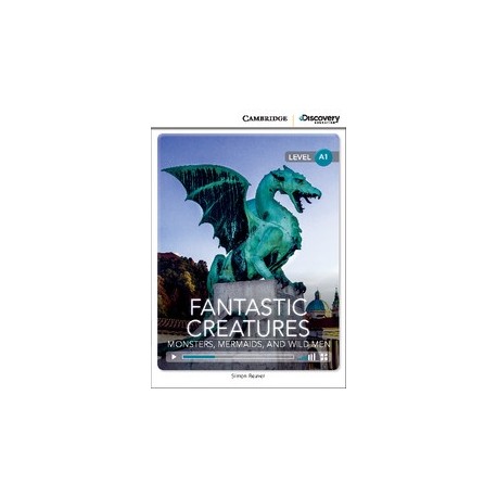 Fantastic Creatures: Monsters, Mermaids, and Wild Men + Online Access Fantastic Creatures: Monsters, Mermaids, and Wild Men + Online Access
