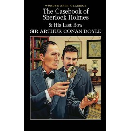 The Casebook of Sherlock Holmes & His Last Bow