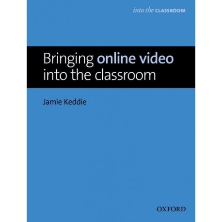 Bringing Online Video Into the Classroom Bringing Online Video Into the Classroom