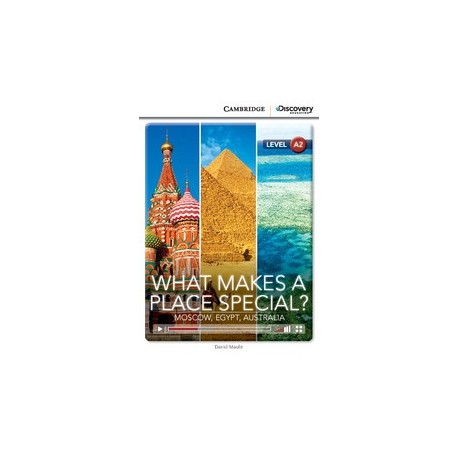 What Makes a Place Special? Moscow, Egypt, Australia + Online Access What Makes a Place Special? Moscow, Egypt, Australia + Online Access