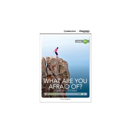 What Are You Afraid Of? Fears and Phobias + Online Access What Are You Afraid Of? Fears and Phobias + Online Access