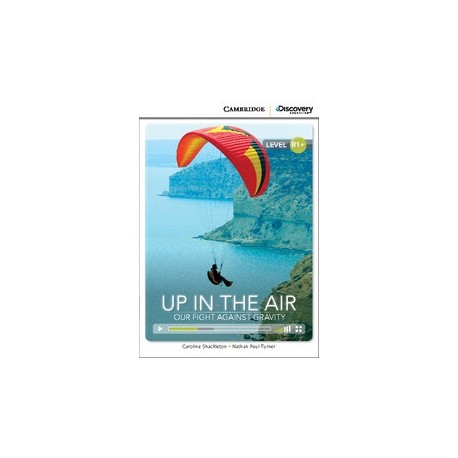 Up in the Air: Our Fight Against Gravity + Online Access Up in the Air: Our Fight Against Gravity + Online Access