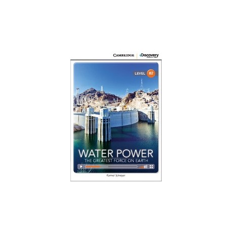 Water Power: The Greatest Force on Earth + Online Access Water Power: The Greatest Force on Earth + Online Access
