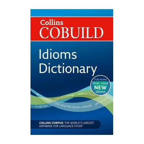 Collins Cobuild Idioms Dictionary Third Edition