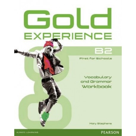 Gold Experience B2 Grammar and Vocabulary Workbook without Key Gold Experience B2 Grammar and Vocabulary Workbook without Key