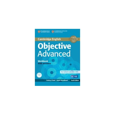 Objective Advanced Fourth Edition (for 2015 exam) Workbook with answers + CD Objective Advanced Fourth Edition (for 2015 exam) Workbook with answers + CD
