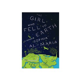 The Girl Who Fell to Earth: A Memoir