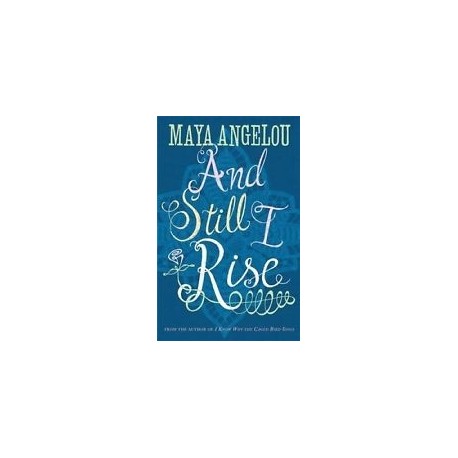 And Still I Rise And Still I Rise