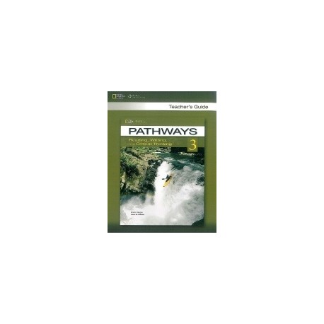 Pathways Reading, Writing and Critical Thinking 3 Teacher's Guide Pathways Reading, Writing and Critical Thinking 3 Teacher's Guide