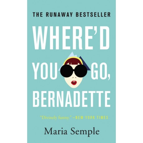 Where'd You Go, Bernadette? Where'd You Go, Bernadette?