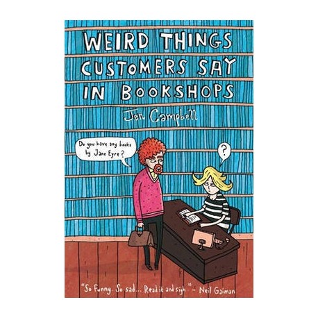 Weird Things Customers Say in Bookshops Weird Things Customers Say in Bookshops