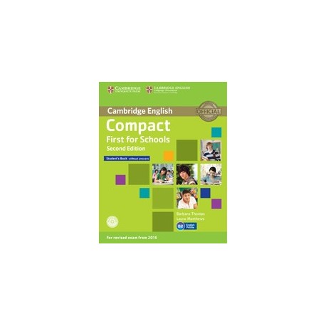 Compact First for Schools Second Edition Student's Book without answers + CD-ROM Compact First for Schools Second Edition Student's Book without answers + CD-ROM