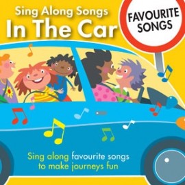 Sing Along Songs In the Car: Favourite Songs CD