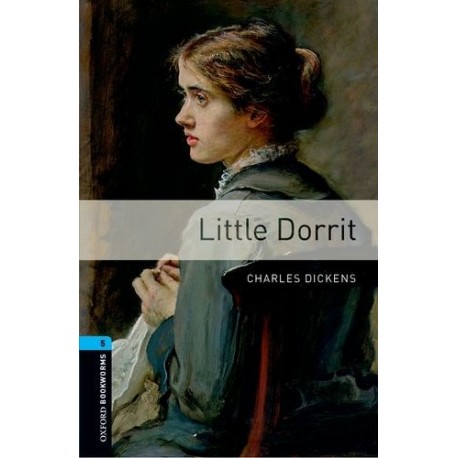 Oxford Bookworms: Little Dorrit Oxford Bookworms: Little Dorrit