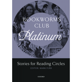 Oxford Bookworms Club Platinum: Stories for Reading Circles
