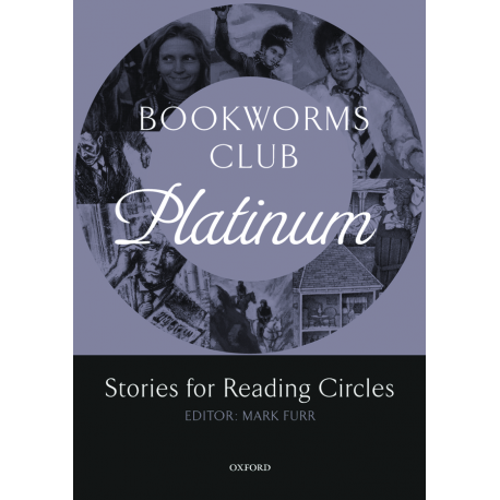 Oxford Bookworms Club Platinum: Stories for Reading Circles Oxford Bookworms Club Platinum: Stories for Reading Circles