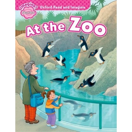 Oxford Read and Imagine Level Starter: At the ZOO Oxford Read and Imagine Level Starter: At the ZOO