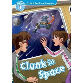 Oxford Read and Imagine Level 1: Clunk in Space + MP3 audio download