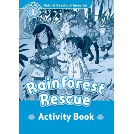Oxford Read and Imagine Level 1: Rainforest Rescue Activity Book