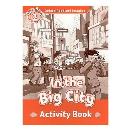 Oxford Read and Imagine Level 2: In the Big City Activity Book