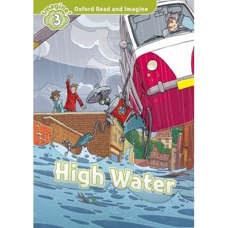 Oxford Read and Imagine Level 3: High Water