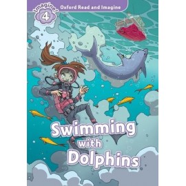 Oxford Read and Imagine Level 4: Swimming with the Dolphins + Audio CD
