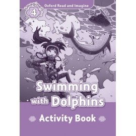 Oxford Read and Imagine Level 4: Swimming with the Dolphins Activity Book