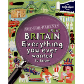 Great Britain: Everything You Ever Wanted to Know