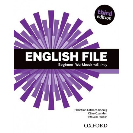 English File Third Edition Beginner Workbook with Key English File Third Edition Beginner Workbook with Key