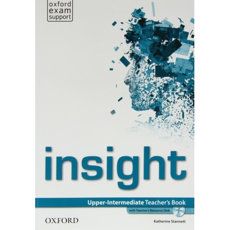 Insight Upper-Intermediate Teacher' Book + Teacher's Resource CD-ROM Insight Upper-Intermediate Teacher' Book + Teacher's Resource CD-ROM