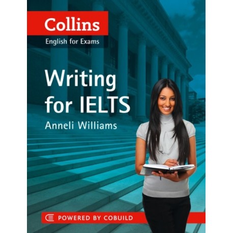 Collins English for Exams: Writing for IELTS Collins English for Exams: Writing for IELTS