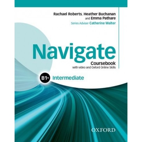 Navigate Intermediate Coursebook + DVD-ROM + Oxford Online Skills Practice Navigate Intermediate Coursebook + DVD-ROM + Oxford Online Skills Practice