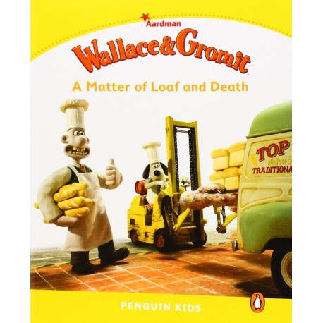 Penguin Kids Level 6: Wallace & Gromit - A Matter of Loaf and Death Penguin Kids Level 6: Wallace & Gromit - A Matter of Loaf and Death
