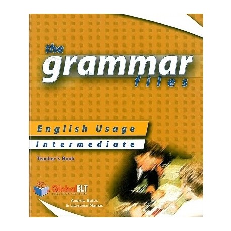 Grammar Files Intermediate B1 Teacher's Book Grammar Files Intermediate B1 Teacher's Book