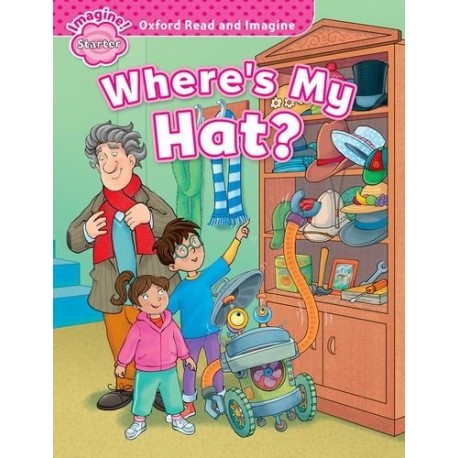 Oxford Read and Imagine Level Starter: Where's My Hat?