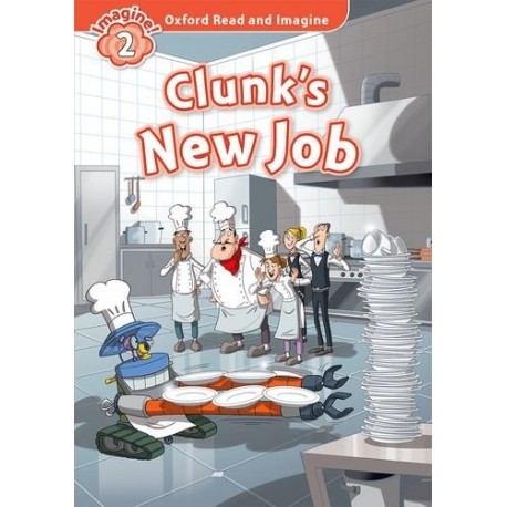 Oxford Read and Imagine Level 2: Clunk's New Job + Audio CD