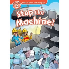 Oxford Read and Imagine Level 2: Stop the Machine + Audio CD