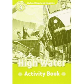 Oxford Read and Imagine Level 3: High Water Activity Book