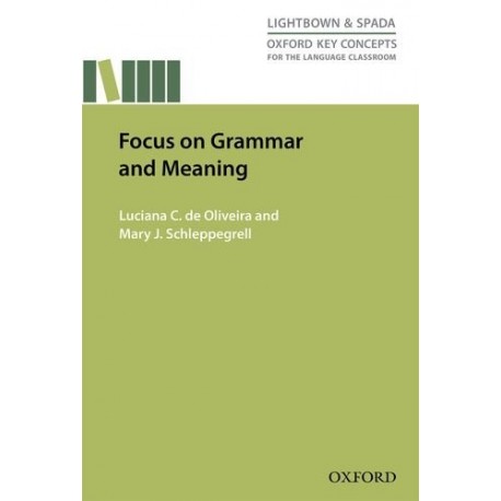 Oxford Key Concepts for the Language Classroom: Focus On Grammar and Meaning Oxford Key Concepts for the Language Classroom: Focus On Grammar and Meaning