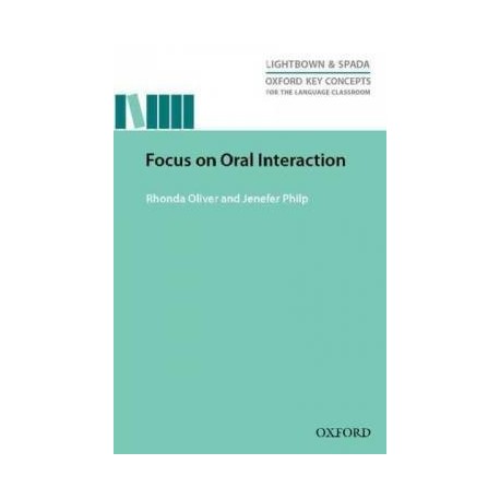 Oxford Key Concepts for the Language Classroom: Focus On Oral Interaction Oxford Key Concepts for the Language Classroom: Focus On Oral Interaction