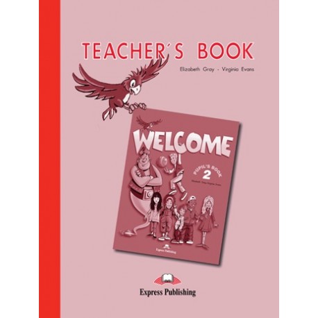 Welcome 2 Teacher's Book Welcome 2 Teacher's Book