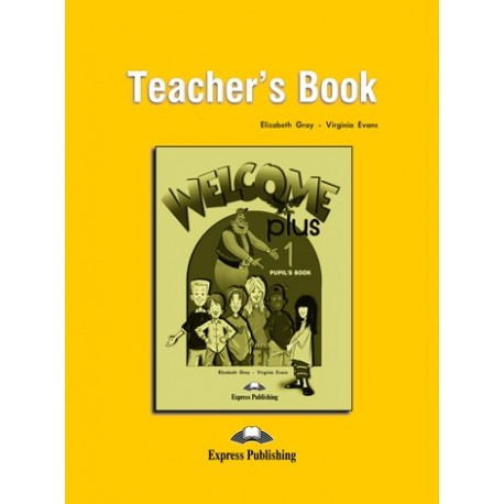 Welcome Plus 1 Teacher's Book Welcome Plus 1 Teacher's Book