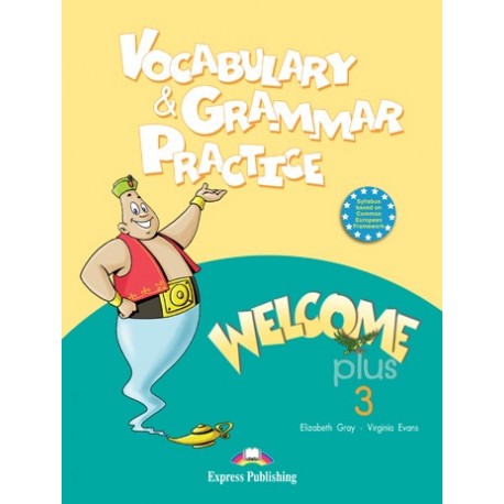 Welcome Plus 3 Vocabulary & Grammar Practice Welcome Plus 3 Vocabulary & Grammar Practice