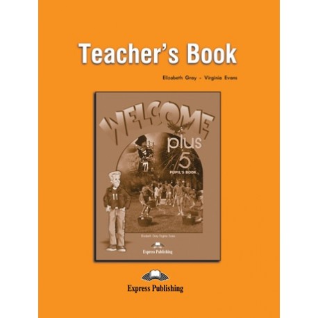 Welcome Plus 5 Teacher's Book Welcome Plus 5 Teacher's Book