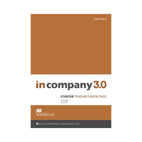 In Company 3.0 Starter Teacher's Book Pack + Online Workbook In Company 3.0 Starter Teacher's Book Pack + Online Workbook