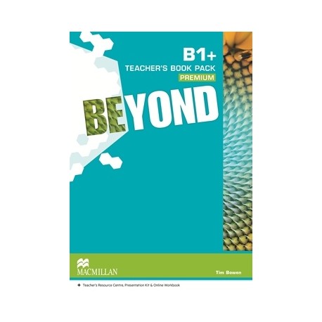 Beyond B1 Plus Teacher's Book Premium Pack + Online Access Code Beyond B1 Plus Teacher's Book Premium Pack + Online Access Code